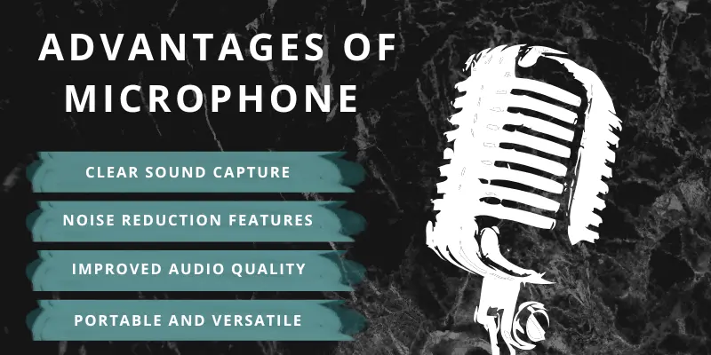 advantages of microphone 
