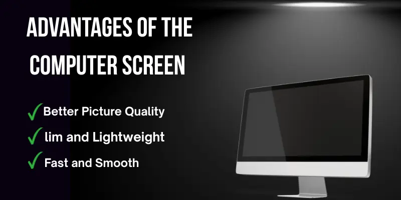advantages of the computer screen