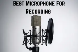 Best Microphone for Recording: Your Complete Guide for Clear, Crisp Audio