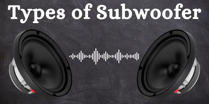types of subwoofers 