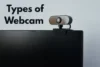 Discover the Best Types of Webcams: From Gaming to Security - Post Thumbnail