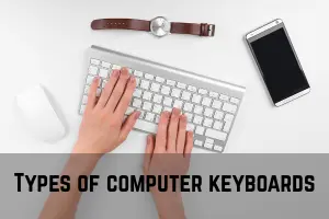 Types of Computer Keyboards: A Simple Guide for Beginners