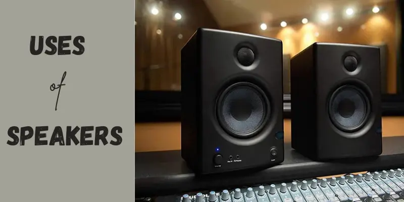 uses of speakers 
