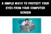 Say Goodbye to Tired Eyes! 8 Simple Ways to Protect Your Eyes From Your Computer Screen - Post Thumbnail